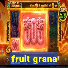 fruit grana